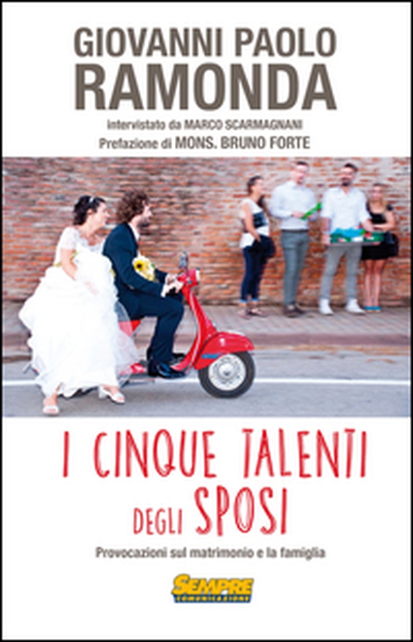 I cinque talenti degli sposi. Provocazioni sul matrimonio e la famiglia - Librerie.coop I cinque talenti degli sposi. Provocazioni sul matrimonio e la famiglia - Librerie.coop