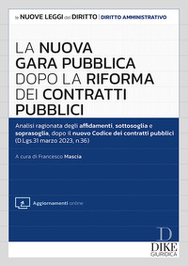 La nuova gara pubblica dopo la riforma dei contratti pubblici - Librerie.coop La nuova gara pubblica dopo la riforma dei contratti pubblici - Librerie.coop