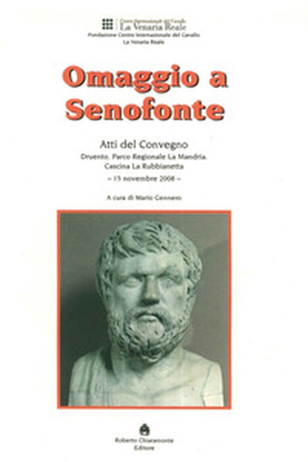 Omaggio a Senofonte. Atti del Convegno (Torino, 15 novembre 2008) - Librerie.coop Omaggio a Senofonte. Atti del Convegno (Torino, 15 novembre 2008) - Librerie.coop