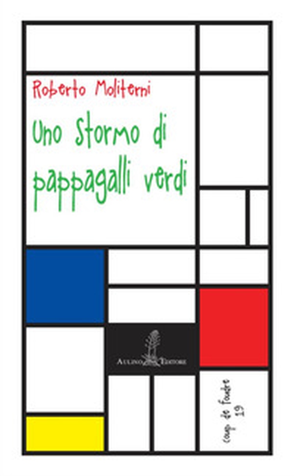 Uno stormo di pappagalli verdi - Librerie.coop Uno stormo di pappagalli verdi - Librerie.coop
