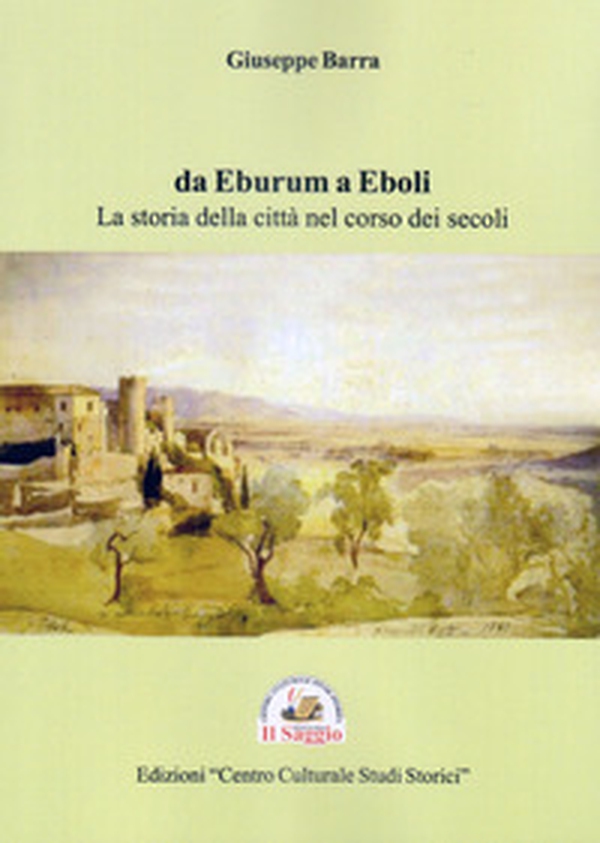 Da Eburum a Eboli. La storia della città nel corso dei secoli - Librerie.coop Da Eburum a Eboli. La storia della città nel corso dei secoli - Librerie.coop
