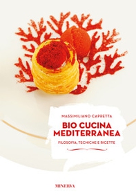 Bio cucina mediterranea. Filosofia, tecniche e ricette - Librerie.coop