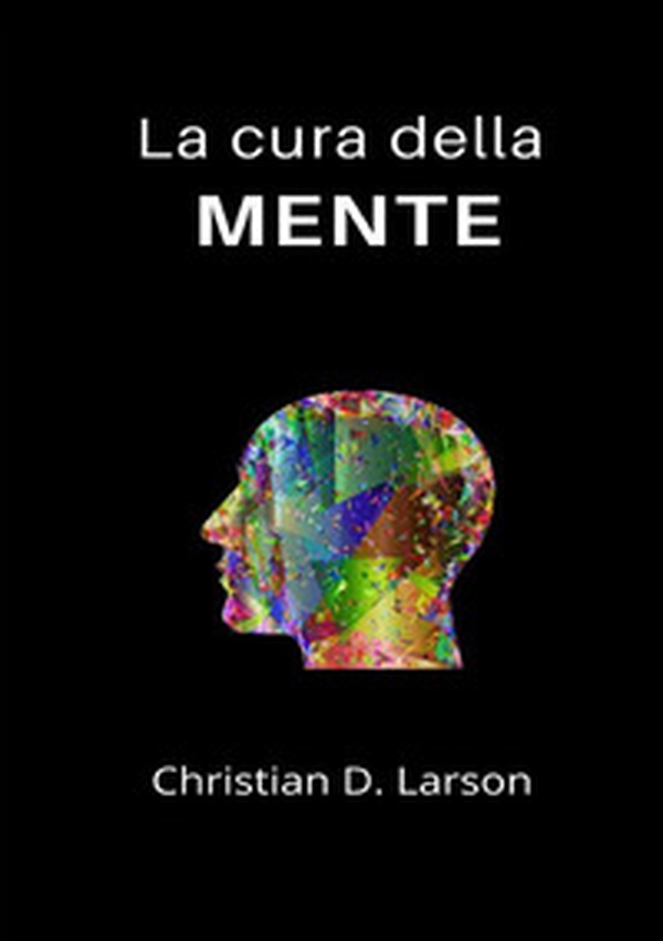 La cura della mente - Librerie.coop La cura della mente - Librerie.coop