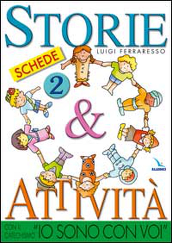 Storie & attività con il catechismo «Io sono con voi» - Vol. 2 - Librerie.coop Storie & attività con il catechismo «Io sono con voi» - Vol. 2 - Librerie.coop