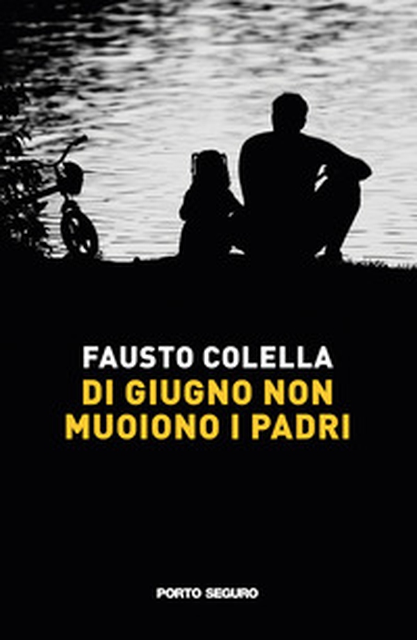 Di giugno non muoiono i padri - Librerie.coop Di giugno non muoiono i padri - Librerie.coop