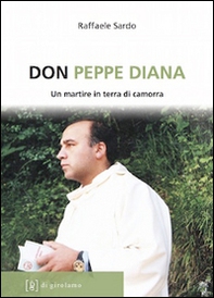 Don Peppe Diana. Un martire in terra di camorra - Librerie.coop