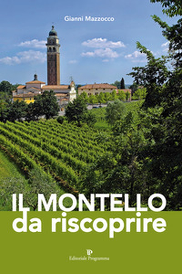 Il Montello da riscoprire - Librerie.coop Il Montello da riscoprire - Librerie.coop