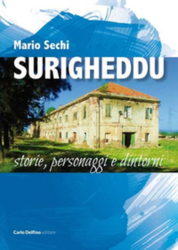 Surigheddu. Storie, personaggi e dintorni - Librerie.coop Surigheddu. Storie, personaggi e dintorni - Librerie.coop