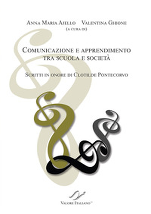 Comunicazione e apprendimento tra scuola e società. Scritti in onore di Clotilde Pontecorvo - Librerie.coop Comunicazione e apprendimento tra scuola e società. Scritti in onore di Clotilde Pontecorvo - Librerie.coop