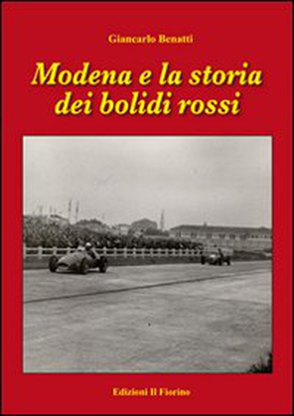 Modena e la storia dei bolidi rossi - Librerie.coop Modena e la storia dei bolidi rossi - Librerie.coop