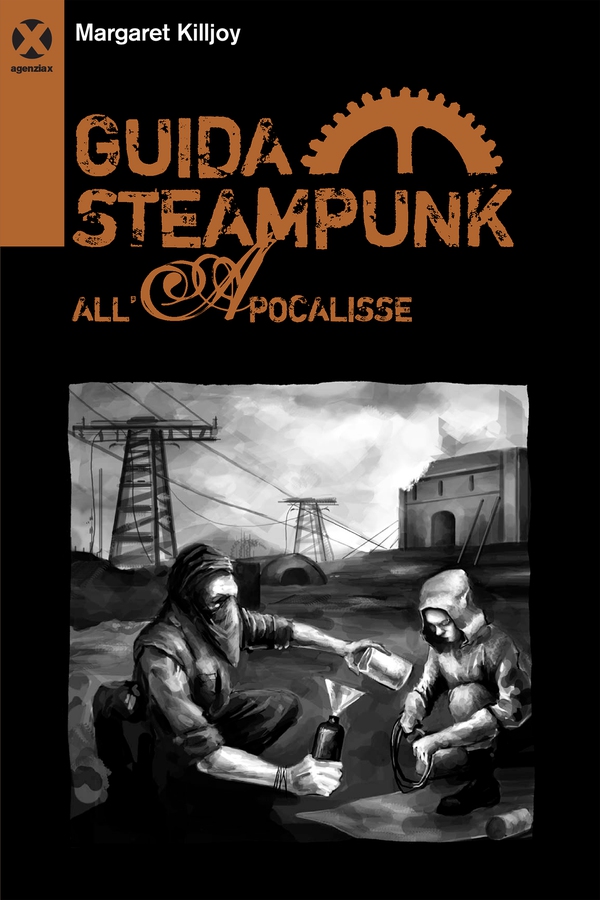 Guida steampunk all’apocalisse - Librerie.coop Guida steampunk all’apocalisse - Librerie.coop