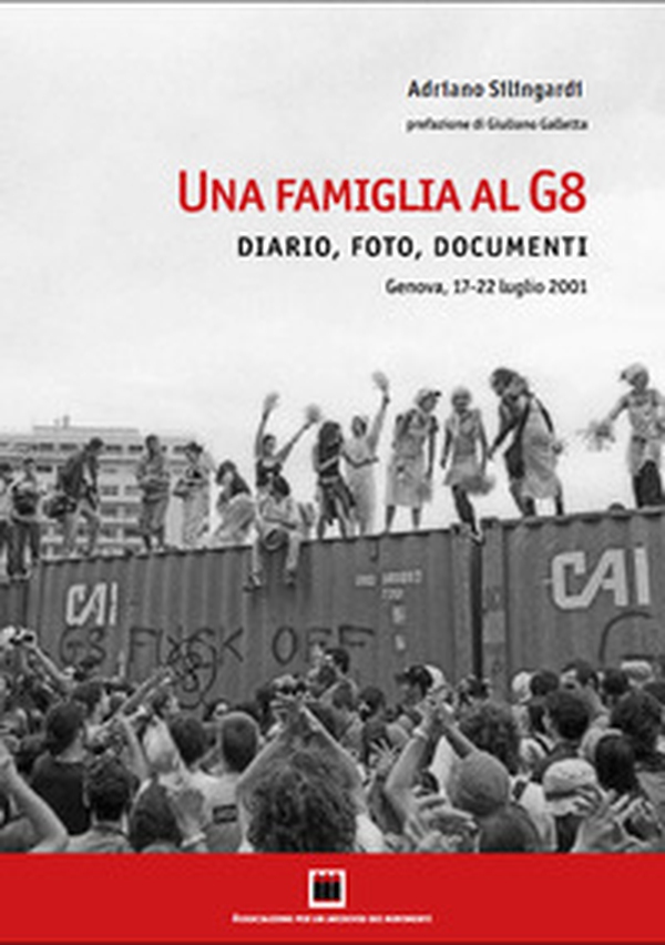 Una famiglia al G8. Diario, foto, documenti. Genova, 17-22 luglio 2001 - Librerie.coop Una famiglia al G8. Diario, foto, documenti. Genova, 17-22 luglio 2001 - Librerie.coop