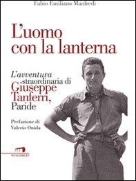 L'uomo con la lanterna. L'avventura straordinaria di Giuseppe Tanferri, Paride - Librerie.coop