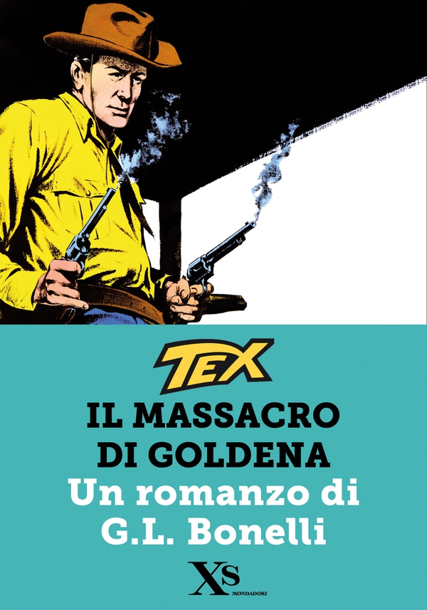 TEX. Il massacro di Goldena (XS Mondadori) - Librerie.coop TEX. Il massacro di Goldena (XS Mondadori) - Librerie.coop