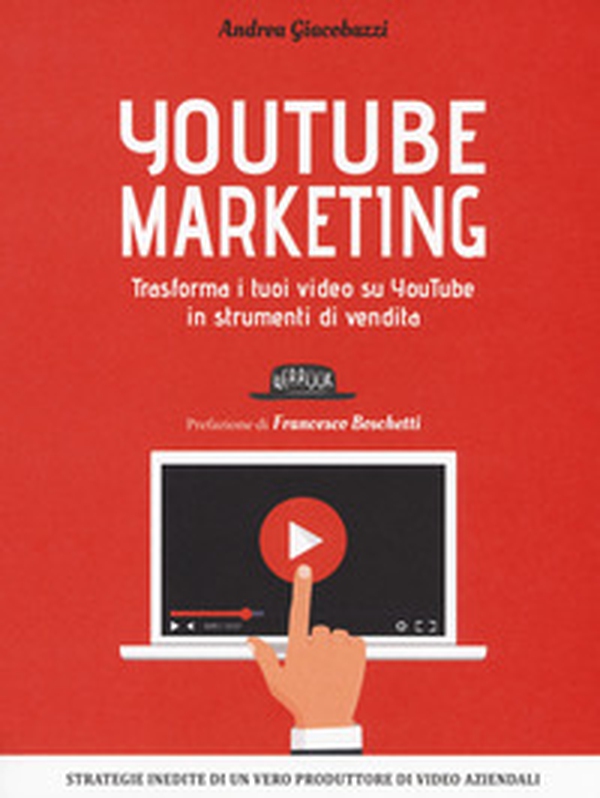 YouTube marketing. Trasforma i tuoi video su YouTube in strumenti di vendita - Librerie.coop YouTube marketing. Trasforma i tuoi video su YouTube in strumenti di vendita - Librerie.coop