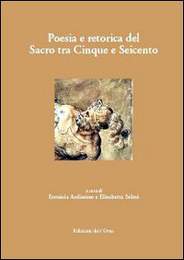 Poesia e retorica del sacro tra cinque e Seicento - Librerie.coop Poesia e retorica del sacro tra cinque e Seicento - Librerie.coop
