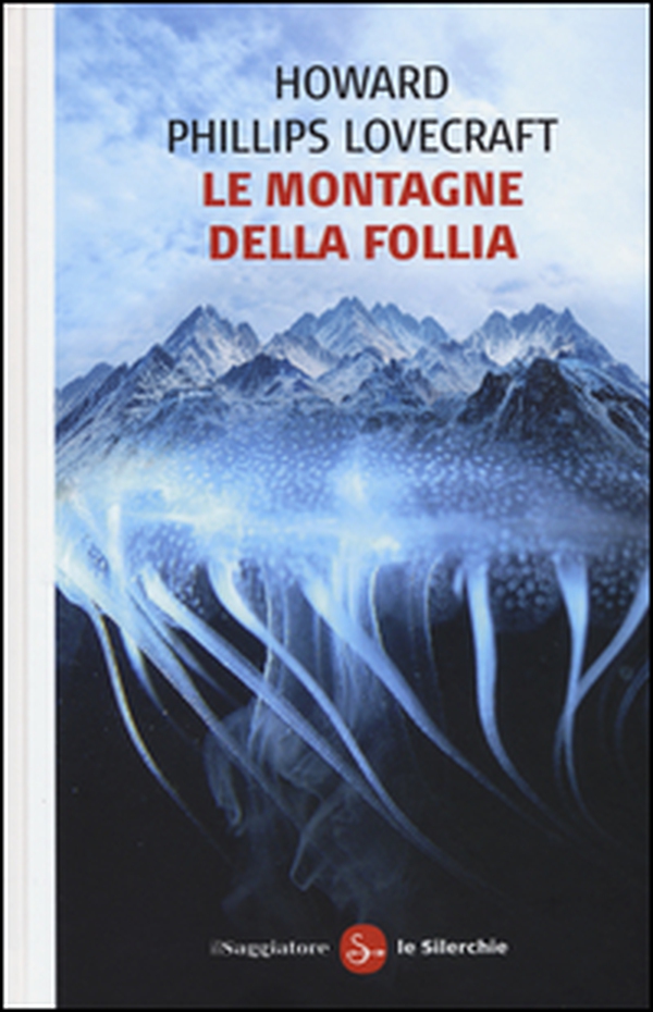 Le montagne della follia - Librerie.coop Le montagne della follia - Librerie.coop