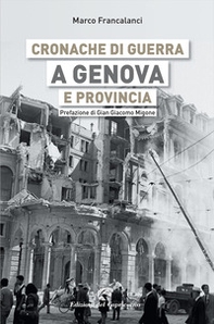 Cronache di guerra a Genova e provincia - Librerie.coop