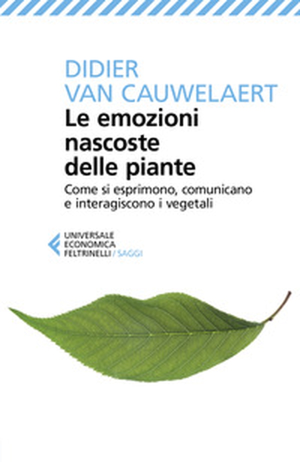 Le emozioni nascoste delle piante. Come si esprimono, comunicano e interagiscono i vegetali - Librerie.coop Le emozioni nascoste delle piante. Come si esprimono, comunicano e interagiscono i vegetali - Librerie.coop
