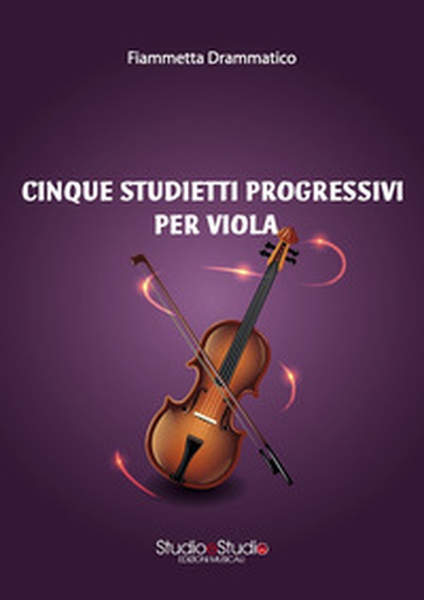 Cinque studietti progressivi per viola - Librerie.coop Cinque studietti progressivi per viola - Librerie.coop