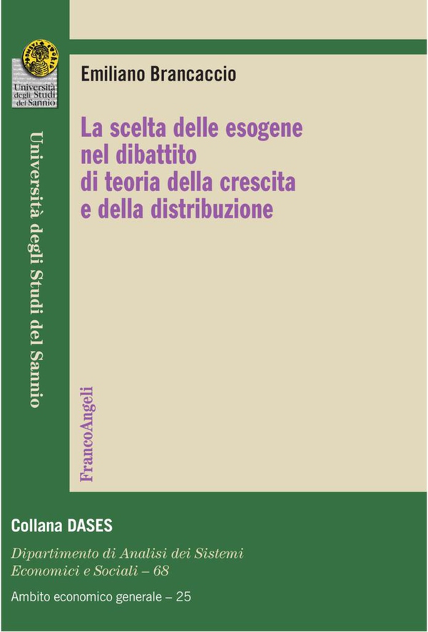 La scelta delle esogene nel dibattito di teoria della crescita e della distribuzione - Librerie.coop La scelta delle esogene nel dibattito di teoria della crescita e della distribuzione - Librerie.coop