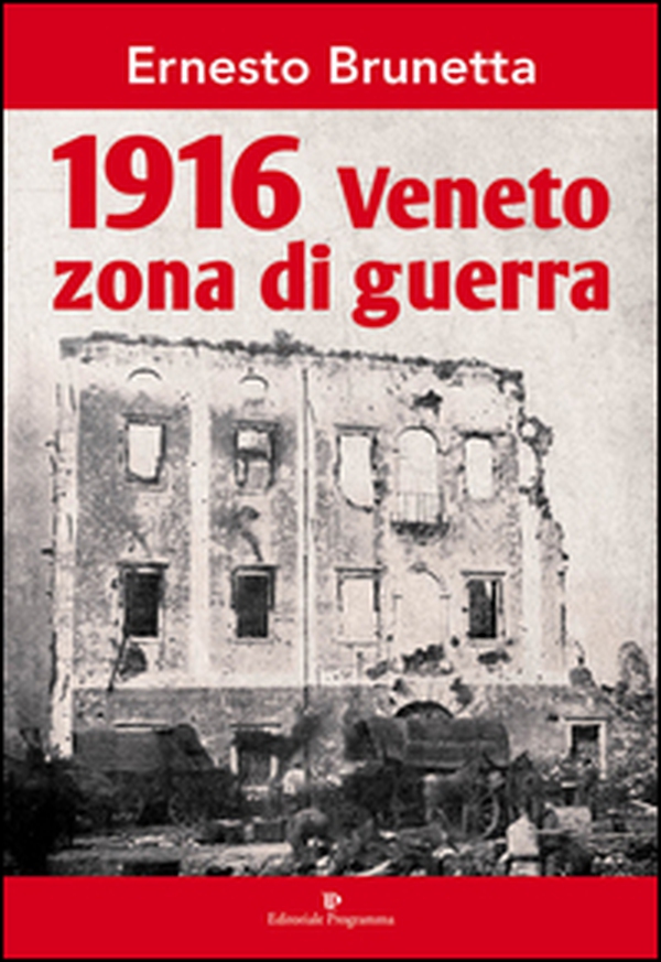 1916 Veneto zona di guerra - Librerie.coop 1916 Veneto zona di guerra - Librerie.coop