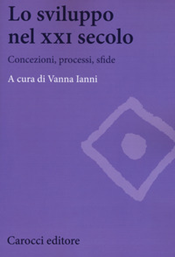 Lo sviluppo nel XXI secolo. Concezioni, processi, sfide - Librerie.coop Lo sviluppo nel XXI secolo. Concezioni, processi, sfide - Librerie.coop