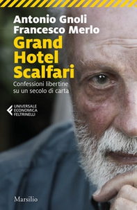 Grand hotel Scalfari. Confessioni libertine su un secolo di carta - Librerie.coop