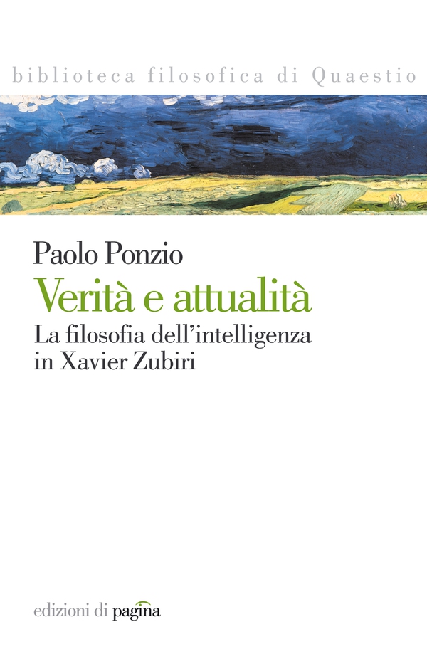 Verità e attualità. La filosofia dell'intelligenza in Xavier Zubiri - Librerie.coop Verità e attualità. La filosofia dell'intelligenza in Xavier Zubiri - Librerie.coop