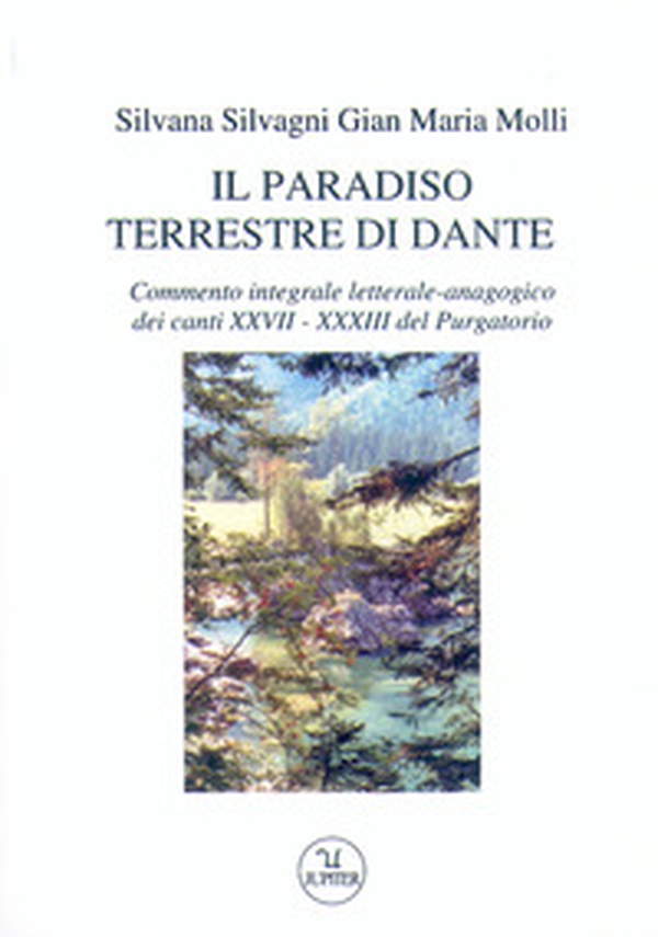 Il paradiso terrestre di Dante. Commento integrale letterale-anagogico dei canti XXVII - XXXII del Purgatorio - Librerie.coop Il paradiso terrestre di Dante. Commento integrale letterale-anagogico dei canti XXVII - XXXII del Purgatorio - Librerie.coop