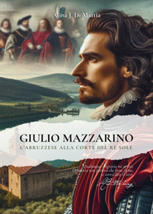 Giulio Mazzarino. L'abruzzese alla corte del Re Sole - Librerie.coop Giulio Mazzarino. L'abruzzese alla corte del Re Sole - Librerie.coop
