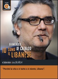 Io sono il Libanese letto da Giancarlo De Cataldo. Audiolibro. CD Audio formato MP3 - Librerie.coop