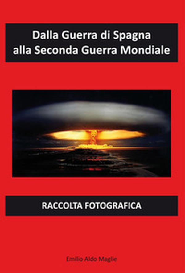 Dalla Guerra di Spagna alla Seconda Guerra Mondiale - Librerie.coop Dalla Guerra di Spagna alla Seconda Guerra Mondiale - Librerie.coop