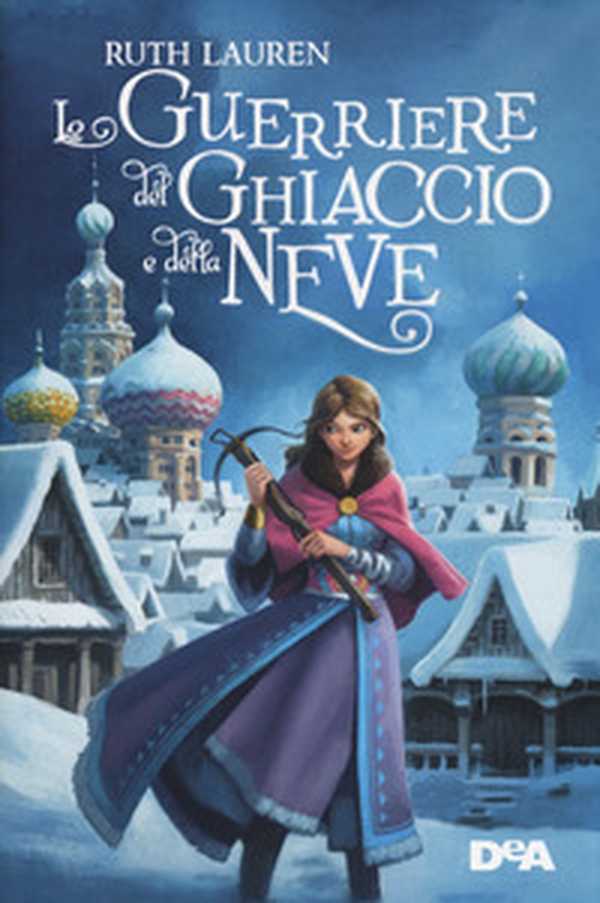 La guerriera del ghiaccio e della neve - Librerie.coop La guerriera del ghiaccio e della neve - Librerie.coop