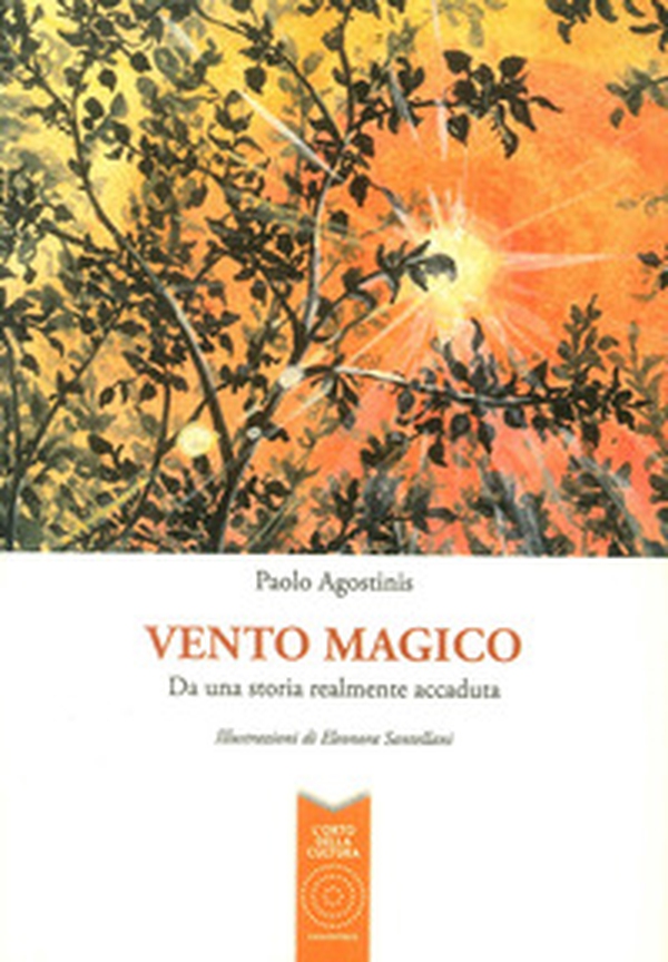 Ventomagico. Da una storia realmente accaduta - Librerie.coop Ventomagico. Da una storia realmente accaduta - Librerie.coop