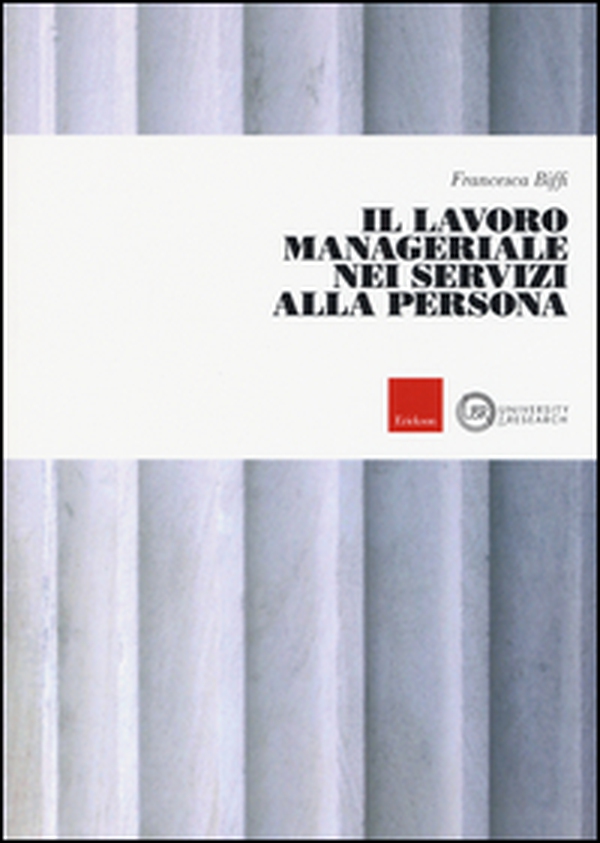 Il lavoro manageriale nei servizi alla persona - Librerie.coop Il lavoro manageriale nei servizi alla persona - Librerie.coop