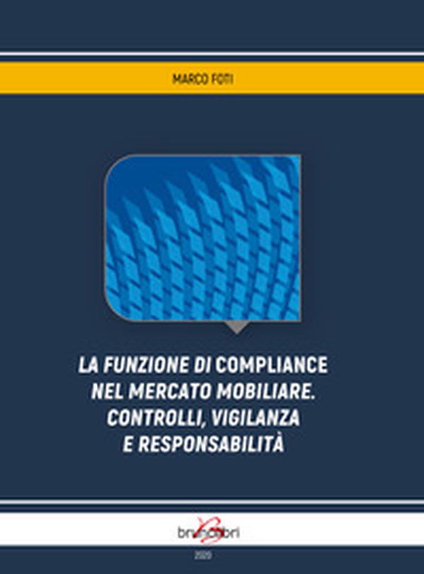 La funzione di compliance nel mercato mobiliare. Controlli, vigilanza e responsabilità - Librerie.coop La funzione di compliance nel mercato mobiliare. Controlli, vigilanza e responsabilità - Librerie.coop