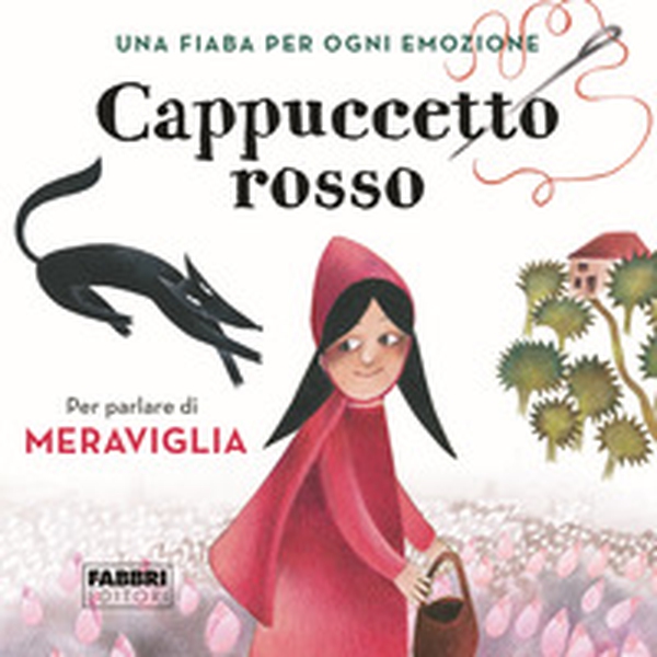 Cappuccetto Rosso. Una fiaba per ogni emozione - Vol. 5 - Librerie.coop Cappuccetto Rosso. Una fiaba per ogni emozione - Vol. 5 - Librerie.coop