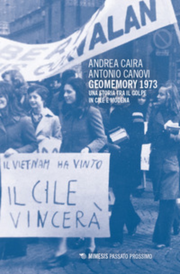 Geomemory 1973. Una storia tra il golpe in Cile e Modena - Librerie.coop Geomemory 1973. Una storia tra il golpe in Cile e Modena - Librerie.coop