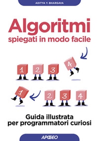 Algoritmi spiegati in modo facile. Guida illustrata per programmatori curiosi - Librerie.coop