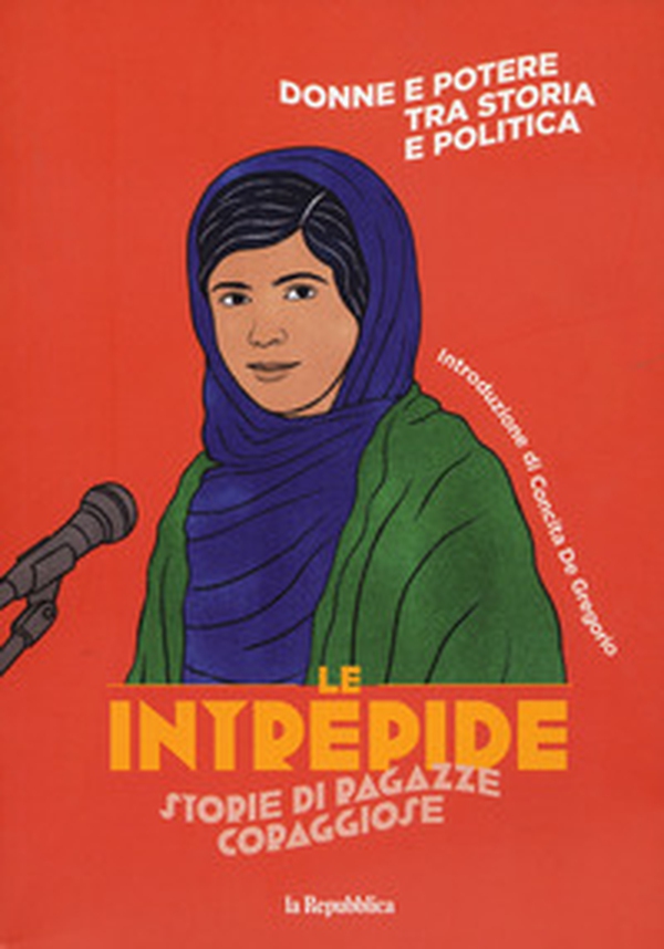 Donne e potere. Tra storia e politica. Le intrepide. Storie di ragazze coraggiose - Vol. 4 - Librerie.coop Donne e potere. Tra storia e politica. Le intrepide. Storie di ragazze coraggiose - Vol. 4 - Librerie.coop