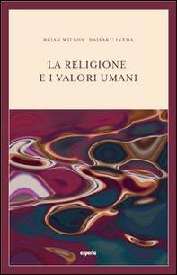 La religione e i valori umani. Dialogo sul ruolo sociale della religione - Librerie.coop