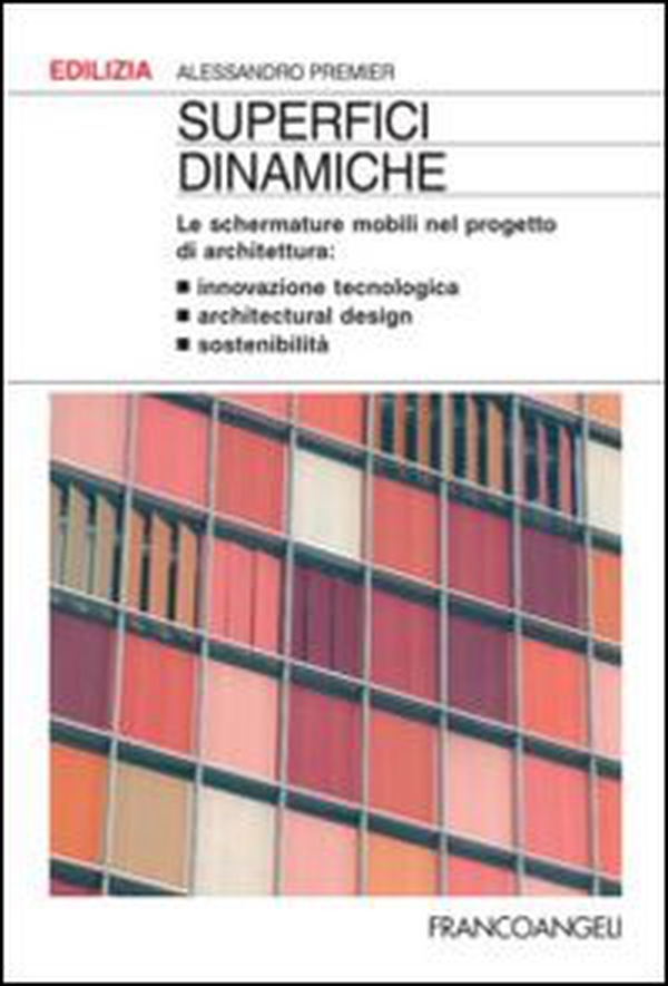 Superfici dinamiche. Le schermature mobili nel progetto di architettura - Librerie.coop Superfici dinamiche. Le schermature mobili nel progetto di architettura - Librerie.coop