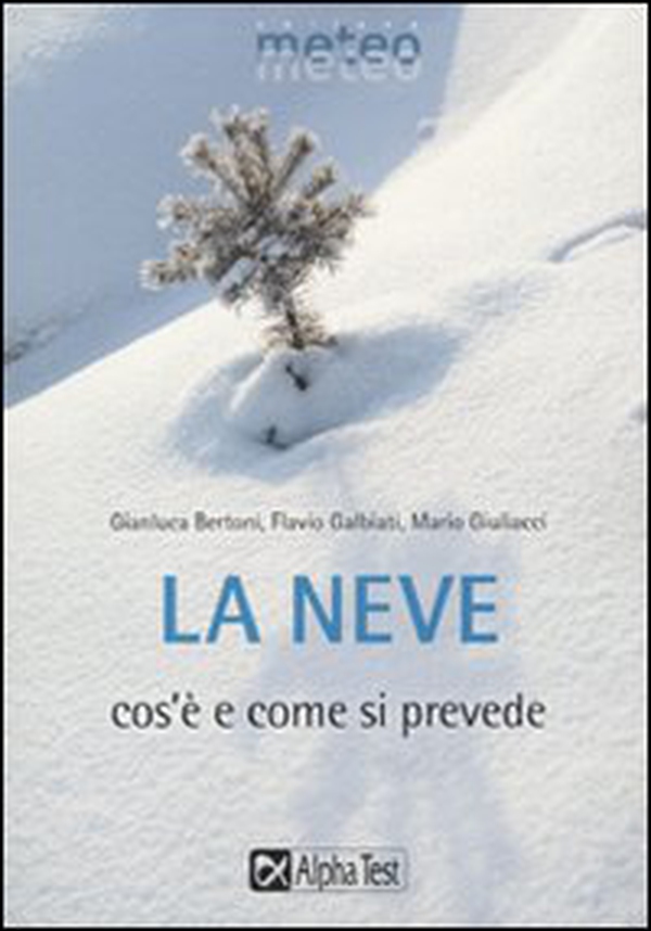 La neve. Cos'è e come si prevede - Librerie.coop La neve. Cos'è e come si prevede - Librerie.coop