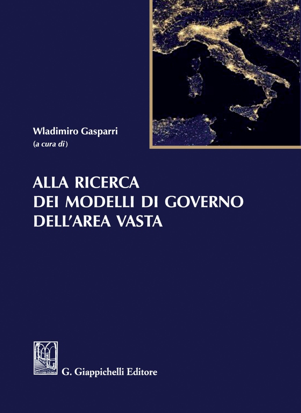 Alla ricerca dei modelli di governo dell’area vasta - e-Book - Librerie.coop Alla ricerca dei modelli di governo dell’area vasta - e-Book - Librerie.coop