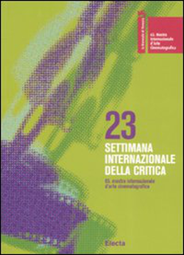 La Biennale di Venezia. 65ª mostra internazionale d'arte cinematografica. 23ª settimana internazionale della critica. Ediz. italiana e inglese - Librerie.coop La Biennale di Venezia. 65ª mostra internazionale d'arte cinematografica. 23ª settimana internazionale della critica. Ediz. italiana e inglese - Librerie.coop