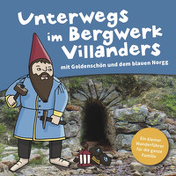 Unterwegs im Bergwerk Villanders. Goldenschön und der blaue Norgg - Librerie.coop Unterwegs im Bergwerk Villanders. Goldenschön und der blaue Norgg - Librerie.coop