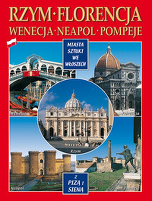 Città d'arte in Italia. Roma, Firenze, Venezia, Napoli, Pompei, Pisa e Siena. Ediz. polacca - Librerie.coop Città d'arte in Italia. Roma, Firenze, Venezia, Napoli, Pompei, Pisa e Siena. Ediz. polacca - Librerie.coop