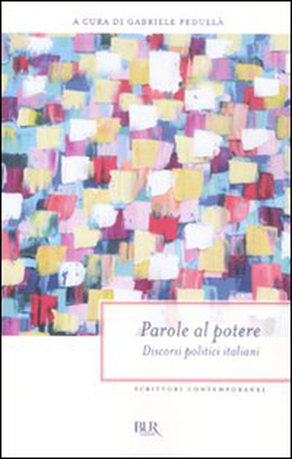 Parole al potere. Discorsi politici italiani - Librerie.coop Parole al potere. Discorsi politici italiani - Librerie.coop