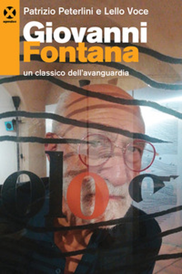 Giovanni Fontana. Un classico dell'avanguardia - Librerie.coop Giovanni Fontana. Un classico dell'avanguardia - Librerie.coop